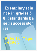 Exemplary science in grades 5-8  : standards-based success stories
