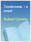 Tenderness  : a novel