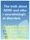 The truth about ADHD and other neurobiological disorders