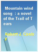 Mountain windsong  : a novel of the Trail of Tears