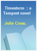 Timestorm  : a Tempest novel
