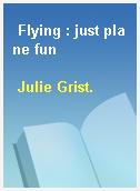 Flying : just plane fun