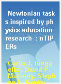 Newtonian tasks inspired by physics education research  : nTIPERs