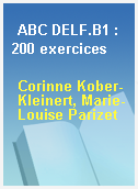 ABC DELF.B1 : 200 exercices