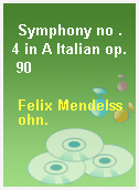 Symphony no .4 in A Italian op. 90