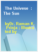 The Univese  : The Sun
