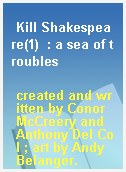 Kill Shakespeare(1)  : a sea of troubles