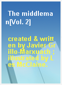 The middleman[Vol. 2]
