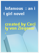 Infamous  : an it girl novel