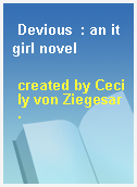 Devious  : an it girl novel