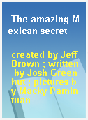 The amazing Mexican secret