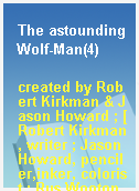 The astounding Wolf-Man(4)