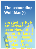 The astounding Wolf-Man(3)