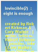 Invincible(2)  : eight is enough