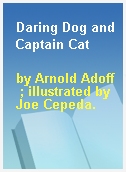 Daring Dog and Captain Cat
