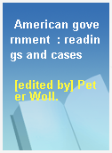 American government  : readings and cases