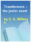 Transformers  : the junior novel