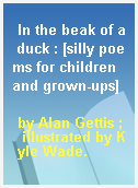 In the beak of a duck : [silly poems for children and grown-ups]