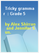 Tricky grammar  : Grade 5
