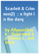 Scarlett & Crimson(2)  : a light in the darq