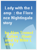 Lady with the lamp  : the Florence Nightingale story