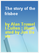 The story of the frisbee
