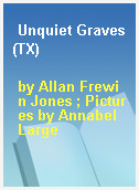 Unquiet Graves(TX)