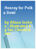 Hooray for Polka Dots!
