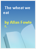 The wheat we eat