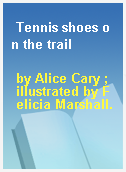 Tennis shoes on the trail