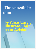 The snowflake man