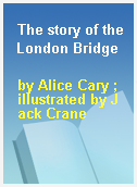 The story of the London Bridge