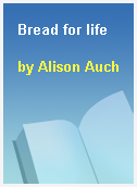 Bread for life