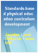 Standards-based physical education curriculum development
