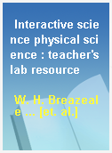 Interactive science physical science : teacher