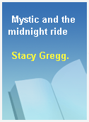 Mystic and the midnight ride