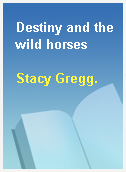 Destiny and the wild horses