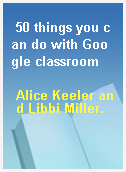 50 things you can do with Google classroom
