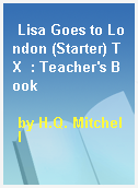 Lisa Goes to London (Starter) TX  : Teacher