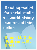 Reading toolkti for social studies  : world history patterns of interaction