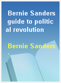 Bernie Sanders guide to political revolution
