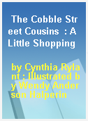 The Cobble Street Cousins  : A Little Shopping
