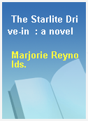 The Starlite Drive-in  : a novel
