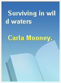 Surviving in wild waters