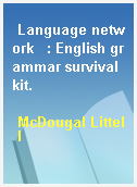 Language network   : English grammar survival kit.
