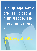 Language network [11]  : grammar, usage, and mechanics book.