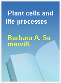 Plant cells and life processes