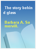 The story behind glass