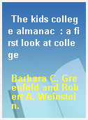 The kids college almanac  : a first look at college