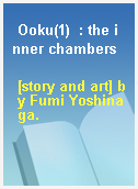 Ooku(1)  : the inner chambers